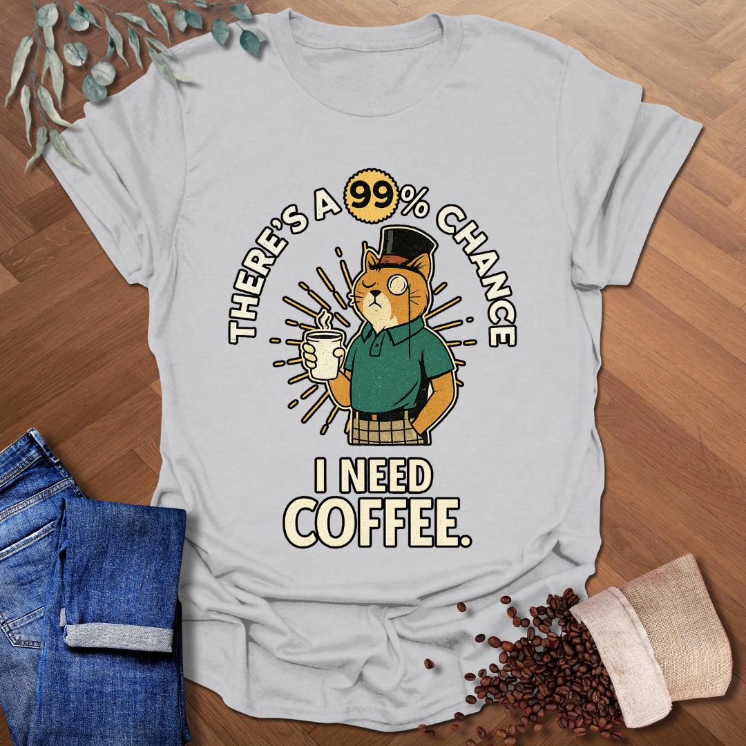 99% Chance T-Shirt