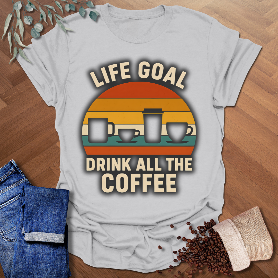 Life Goal T-Shirt