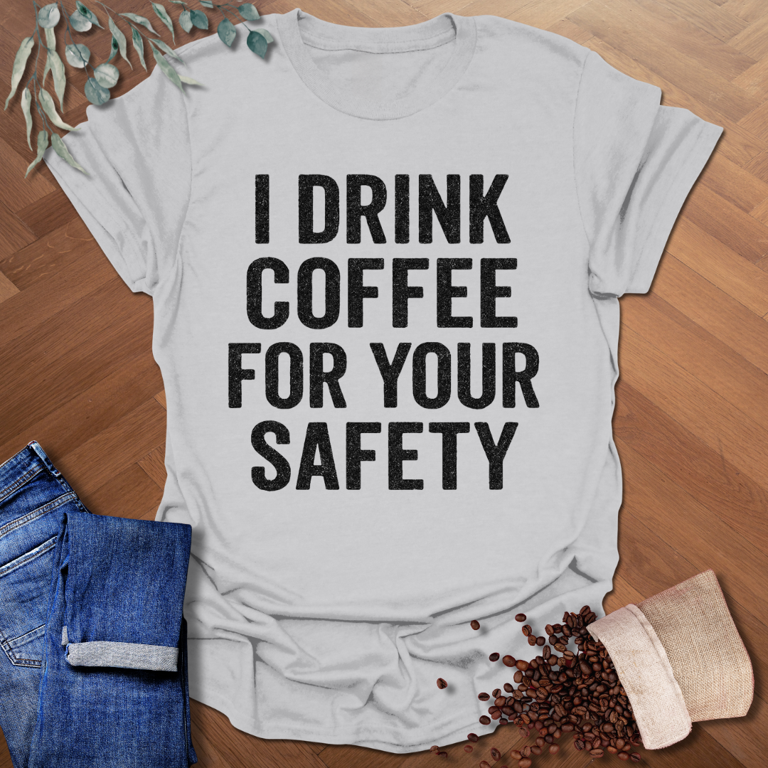 For Your Safety T-Shirt