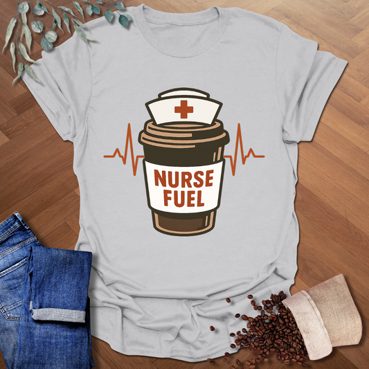 Nurse Fuel T-Shirt