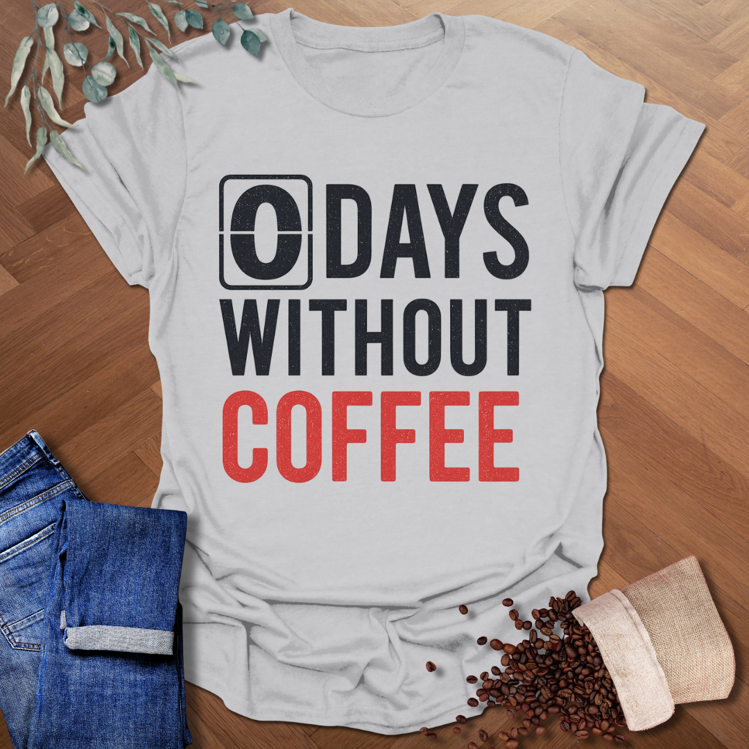 0 Days T-Shirt