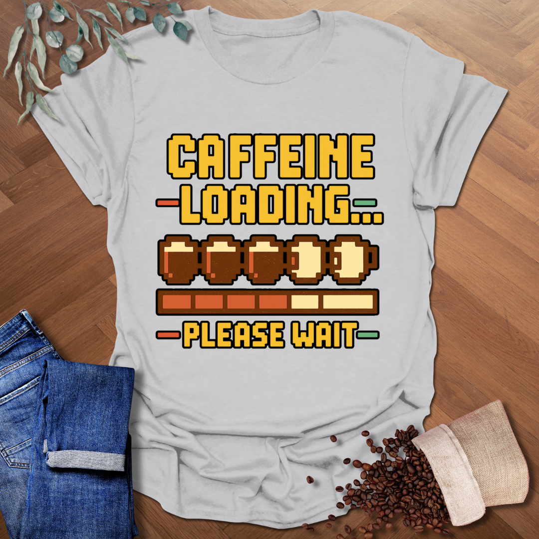 Caffeine Loading T-Shirt