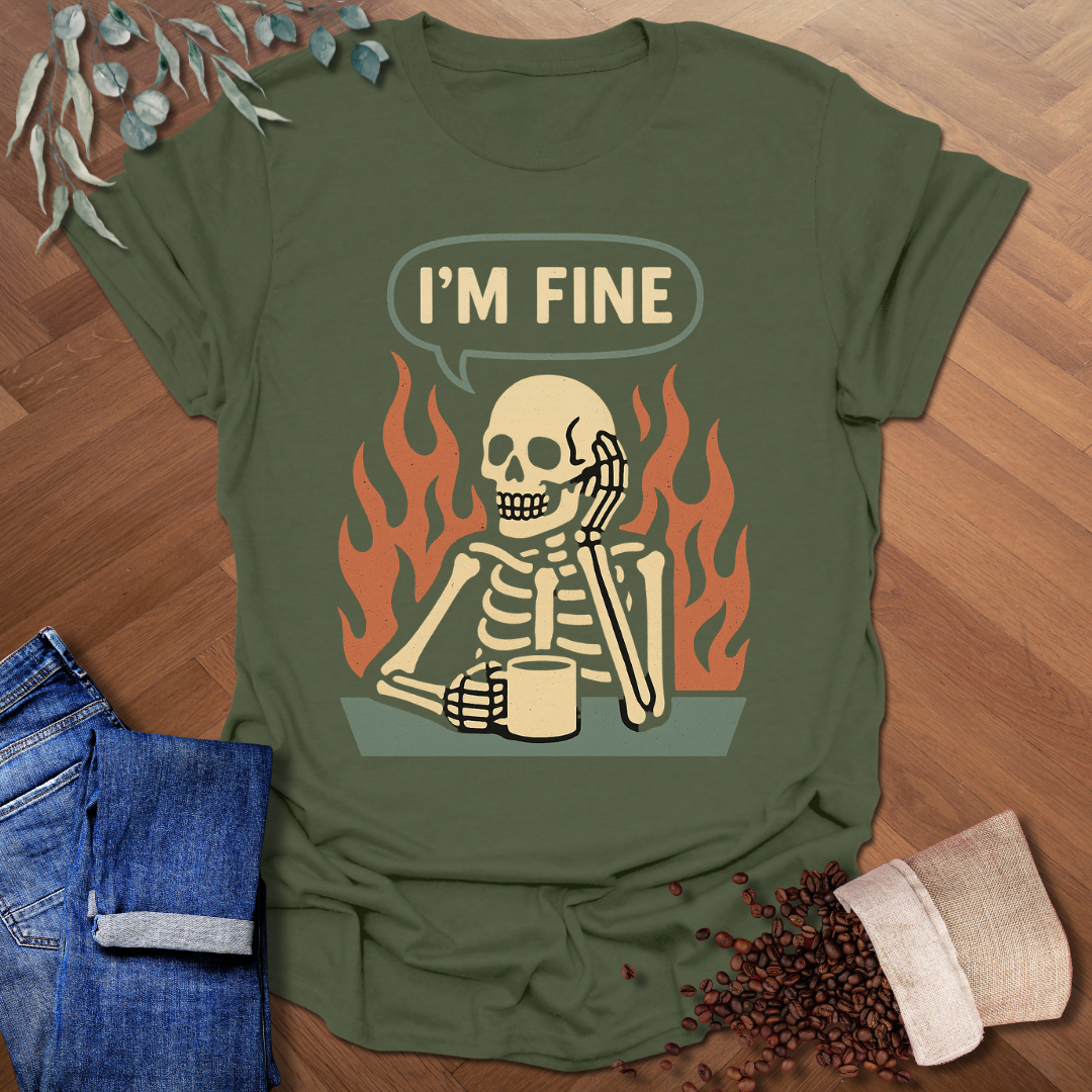I'm Fine T-Shirt