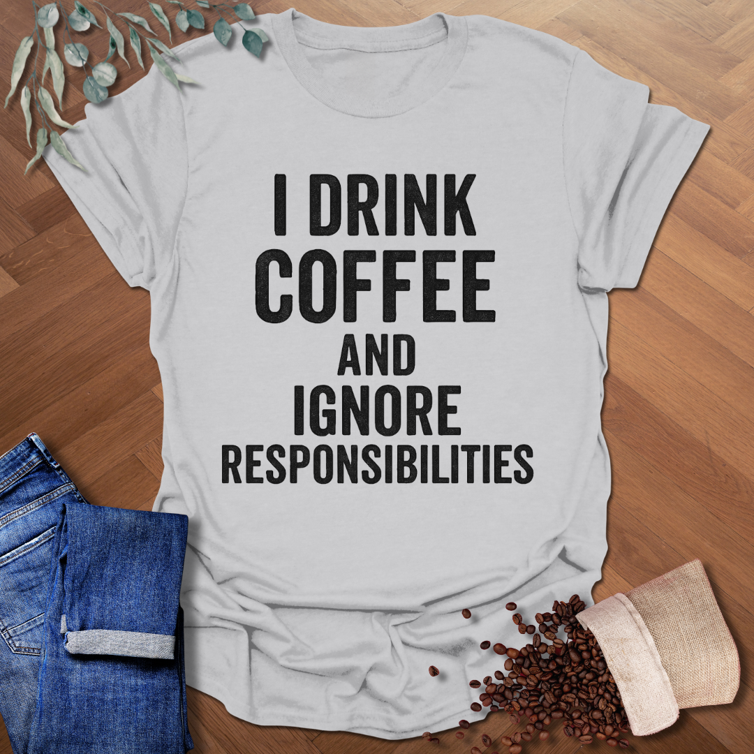 Ignore Responsibilities T-Shirt