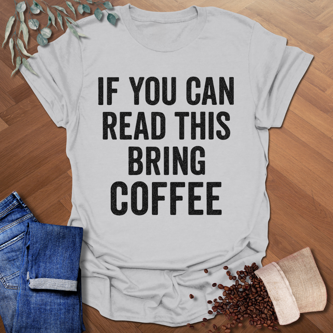 Bring Coffee T-Shirt