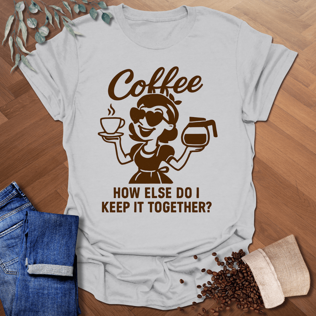 Keep It Together? T-Shirt