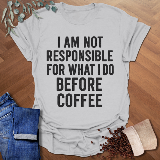 Not Responsible T-Shirt