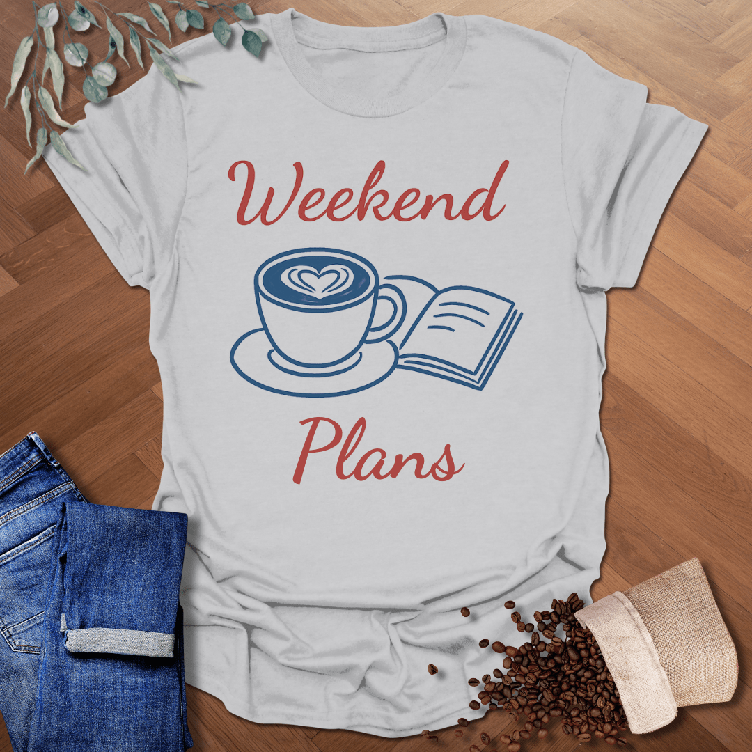 Weekend Plans T-Shirt