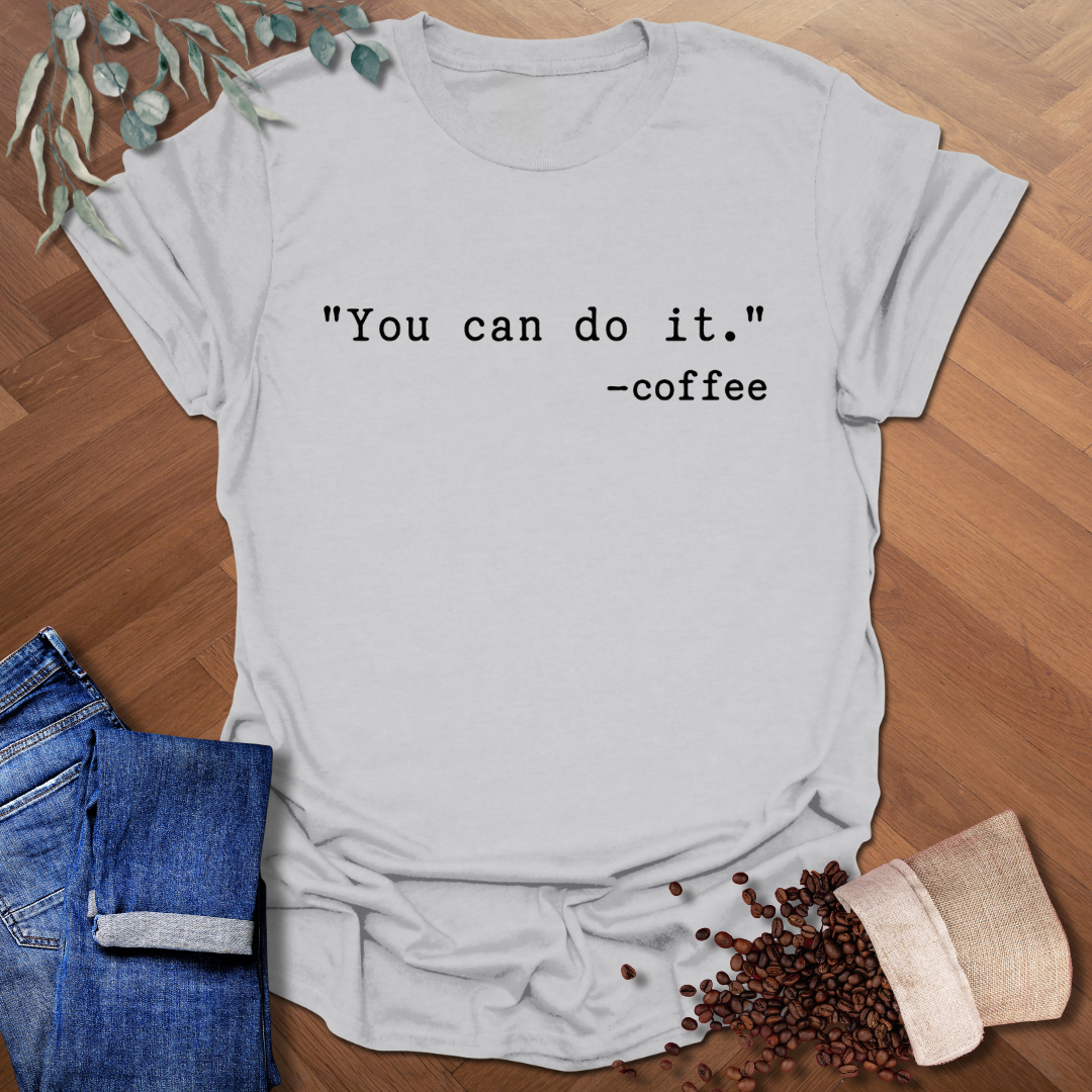 You Can Do It T-Shirt