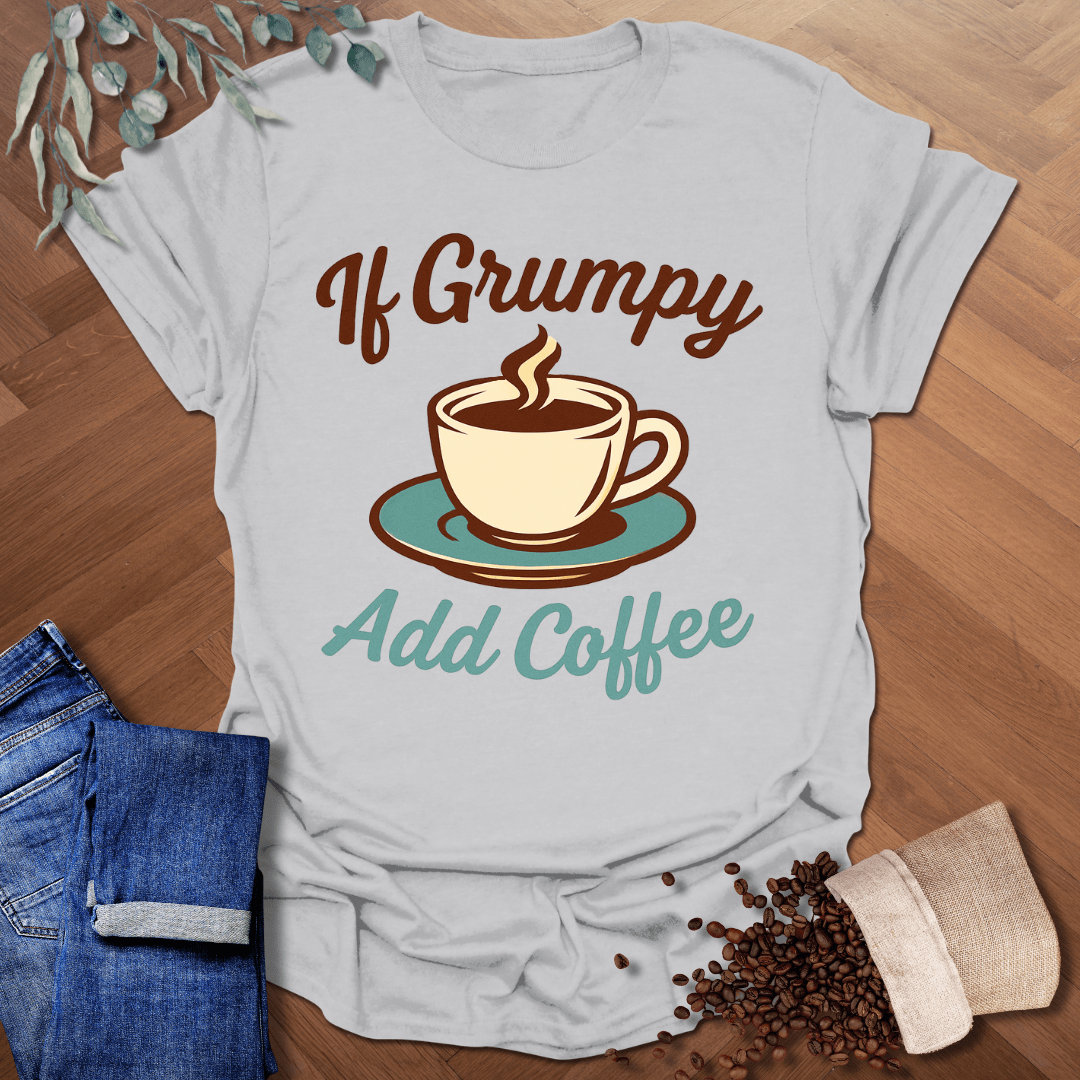 If Grumpy T-Shirt