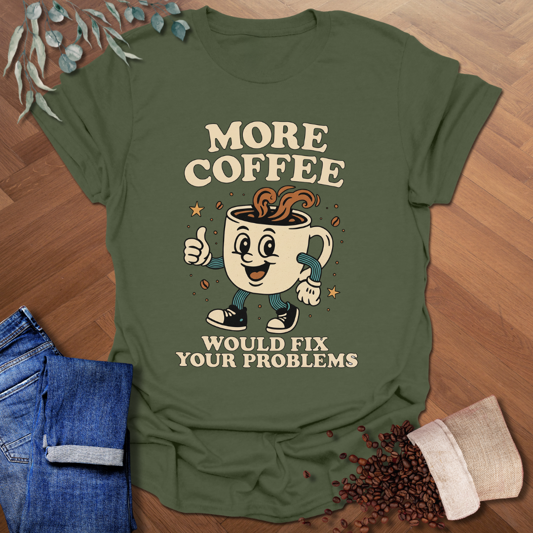 Fix Your Problems T-Shirt