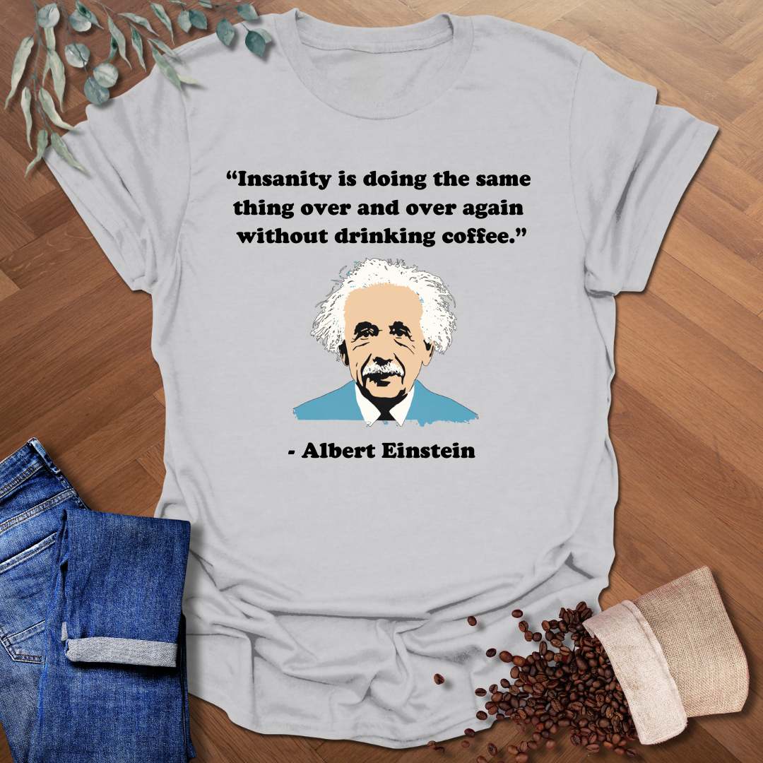 Einstein Quote T-Shirt