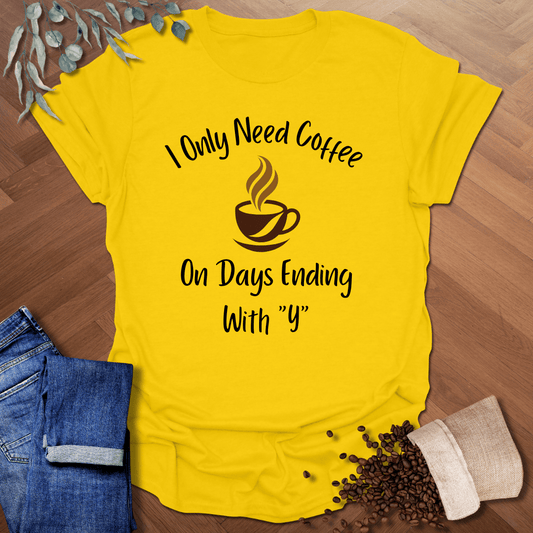 Days Ending With Y T-Shirt