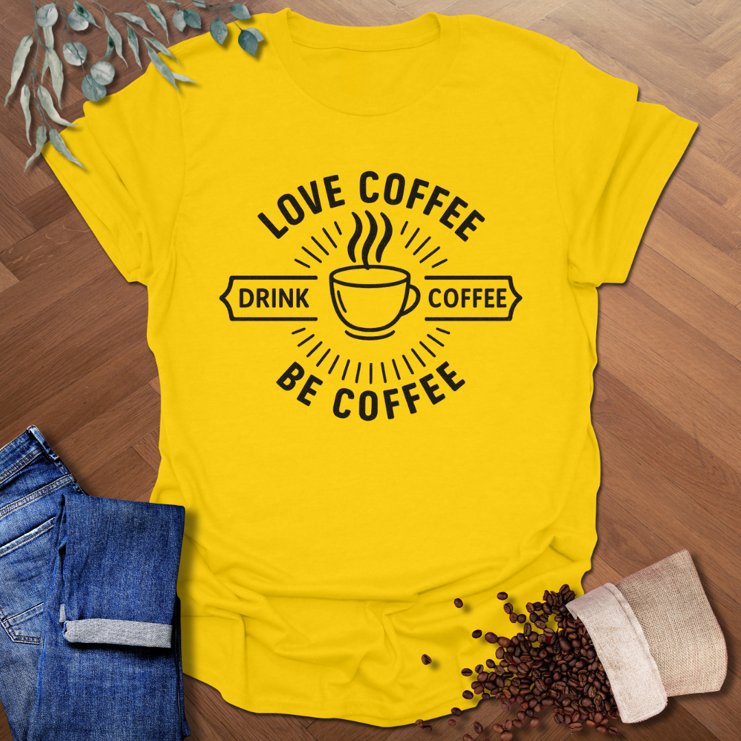Be Coffee T-Shirt