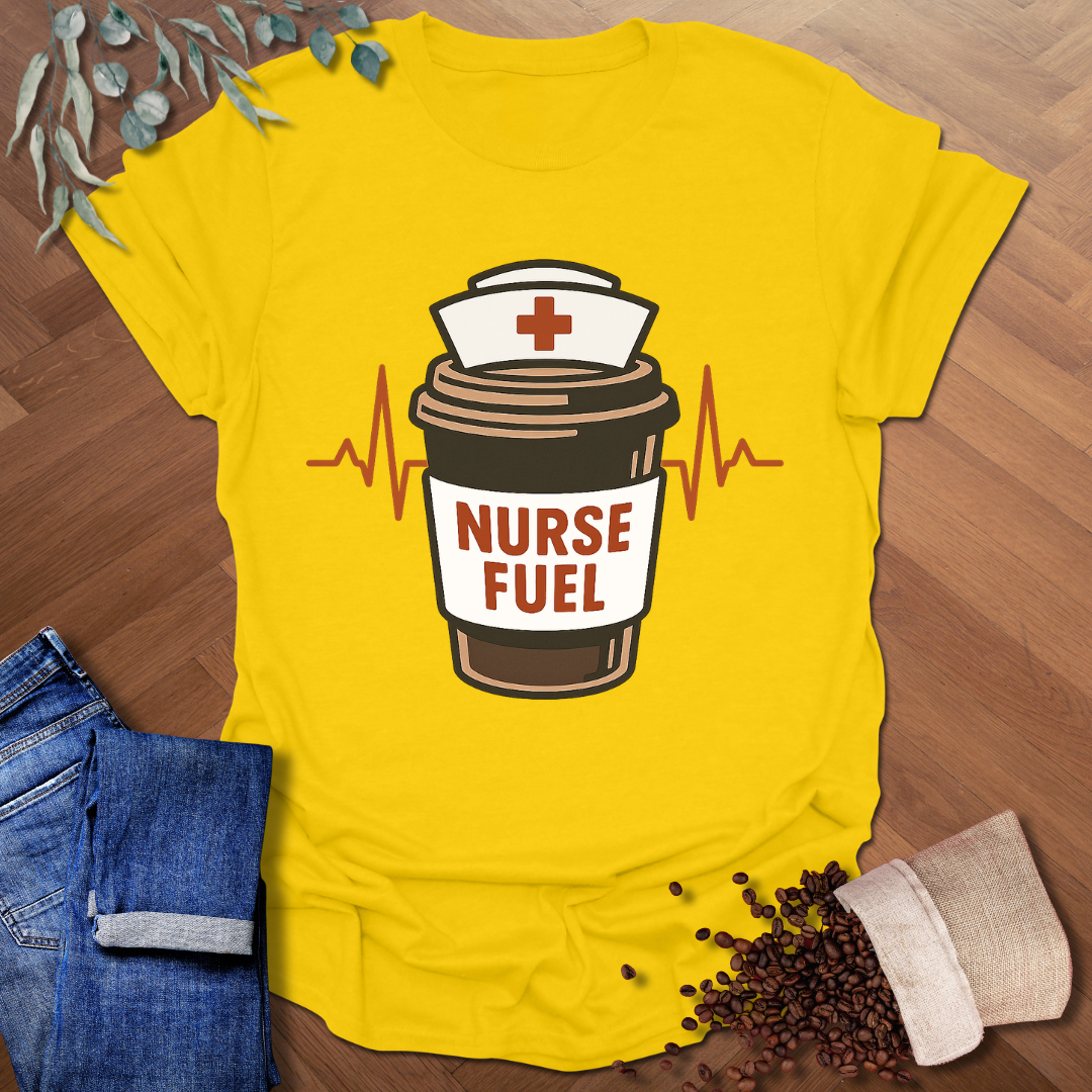 Nurse Fuel T-Shirt