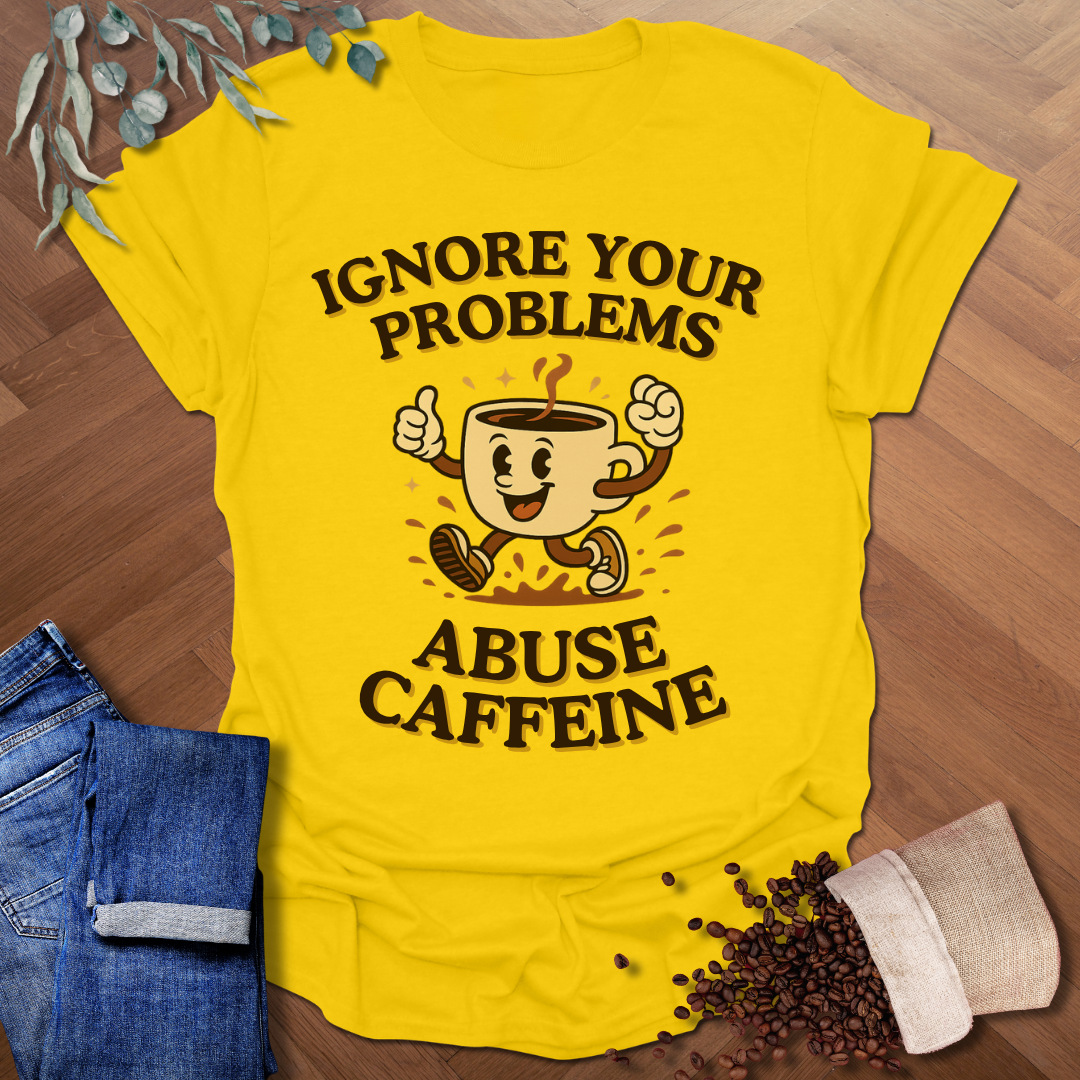 Ignore Your Problems T-Shirt