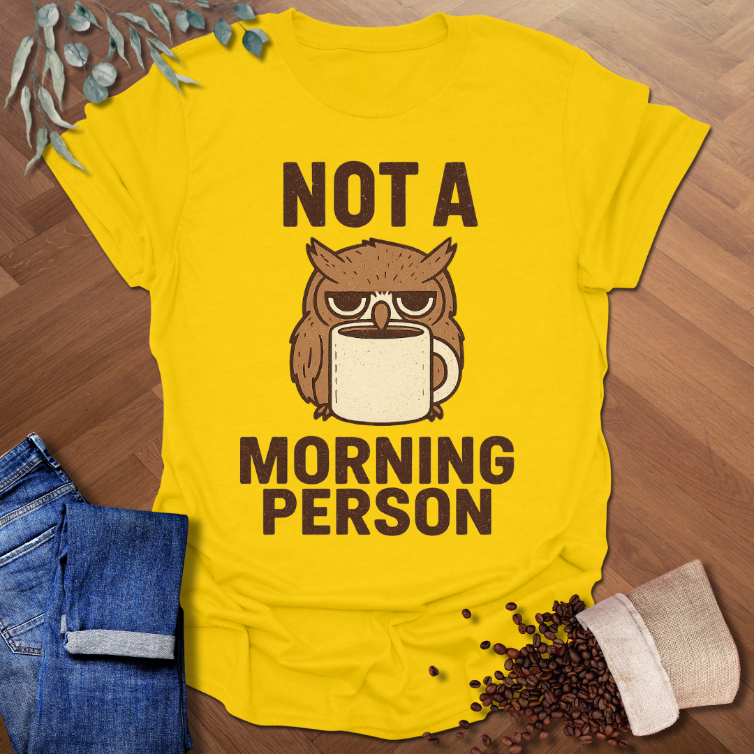 Not A Morning Person T-Shirt