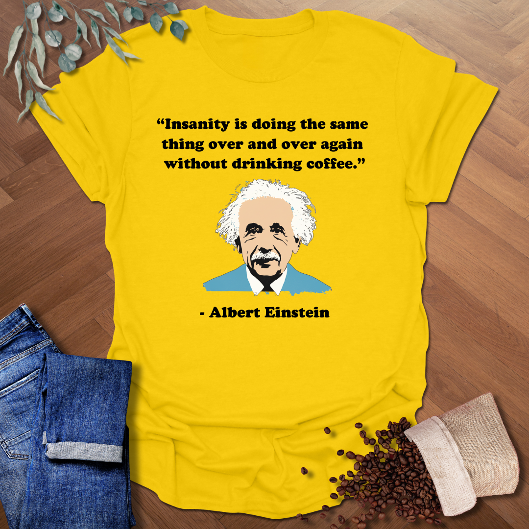 Einstein Quote T-Shirt