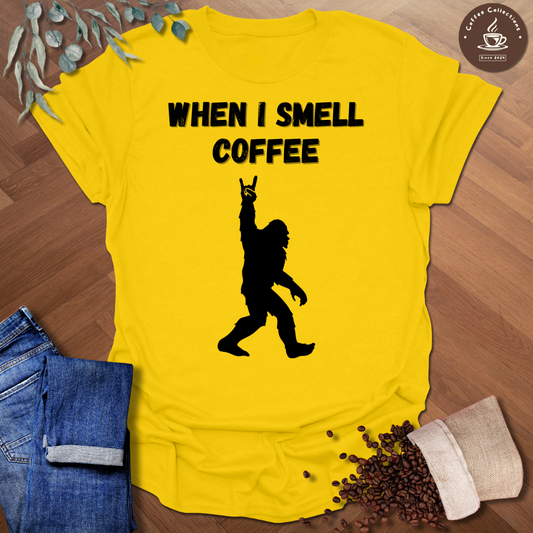 When I Smell Coffee T-Shirt