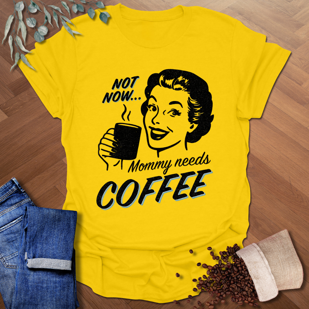Mommy Needs Coffee T-Shirt
