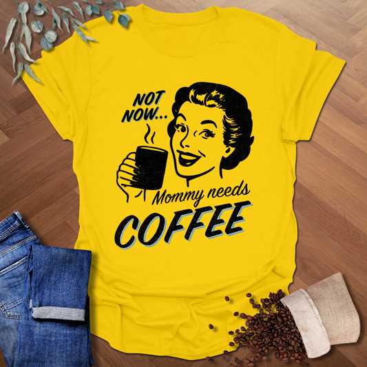 Mommy Needs Coffee T-Shirt