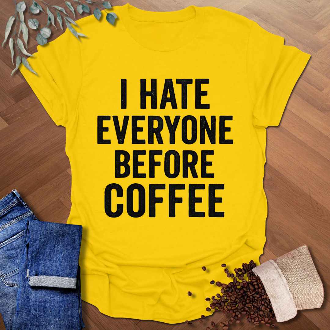 I Hate Everyone T-Shirt