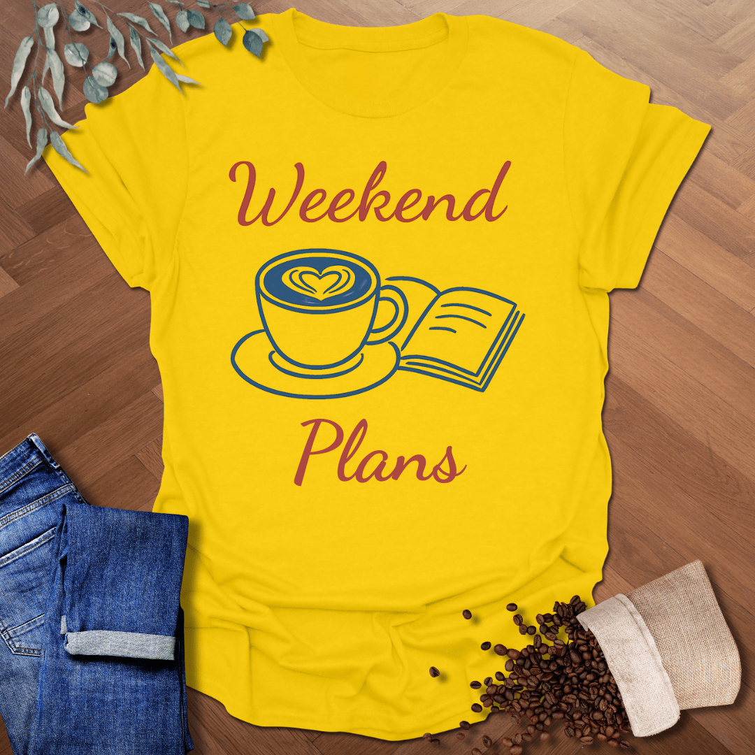 Weekend Plans T-Shirt