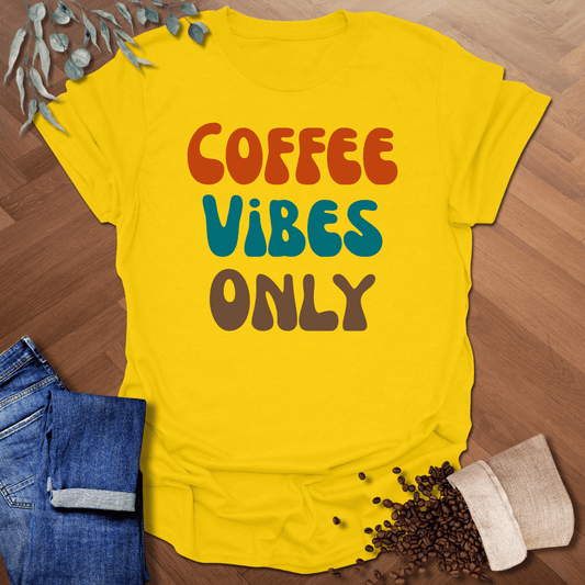 Coffee Vibes Only T-Shirt