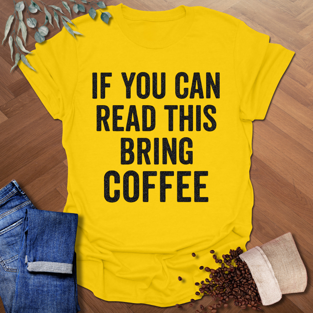 Bring Coffee T-Shirt