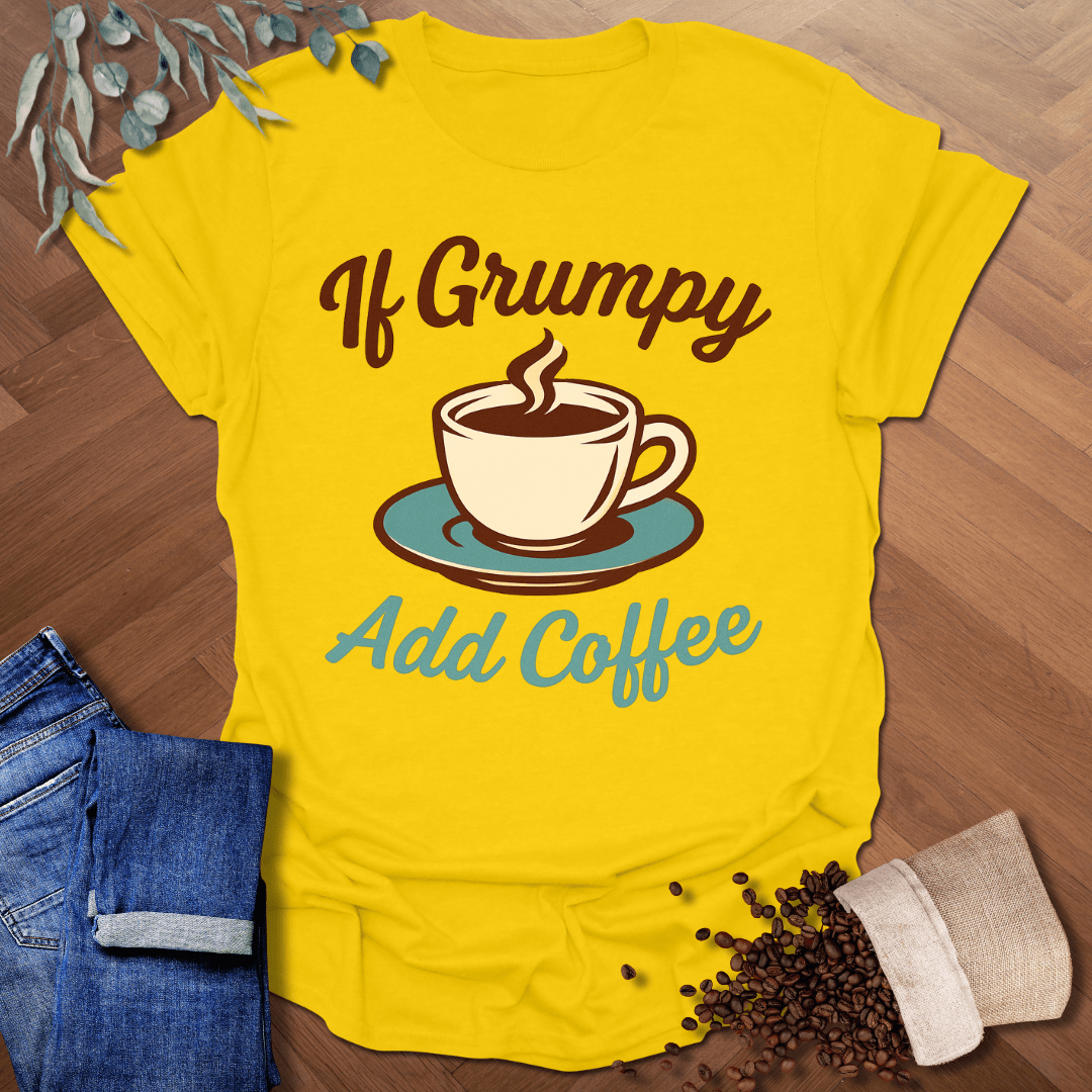 If Grumpy T-Shirt