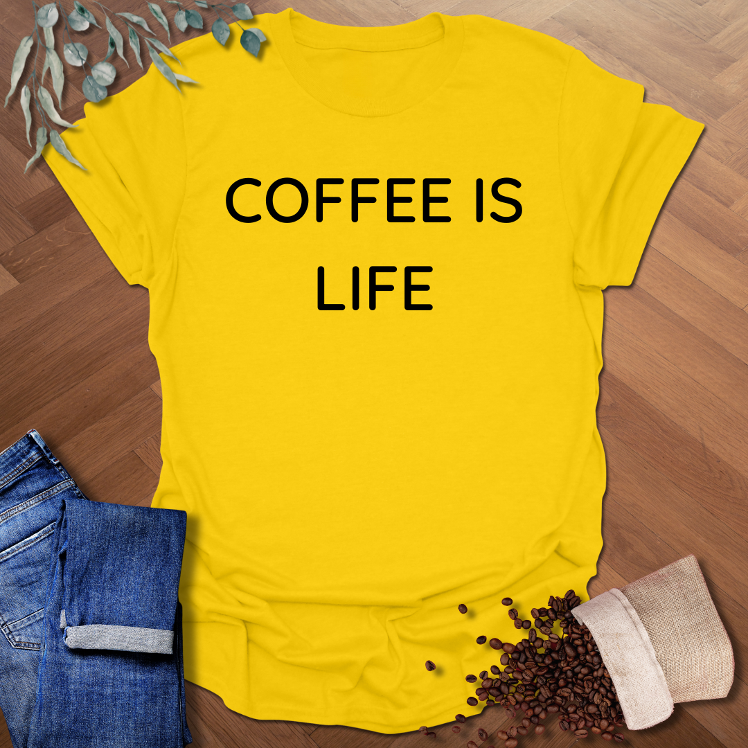 Coffee Is Life T-Shirt