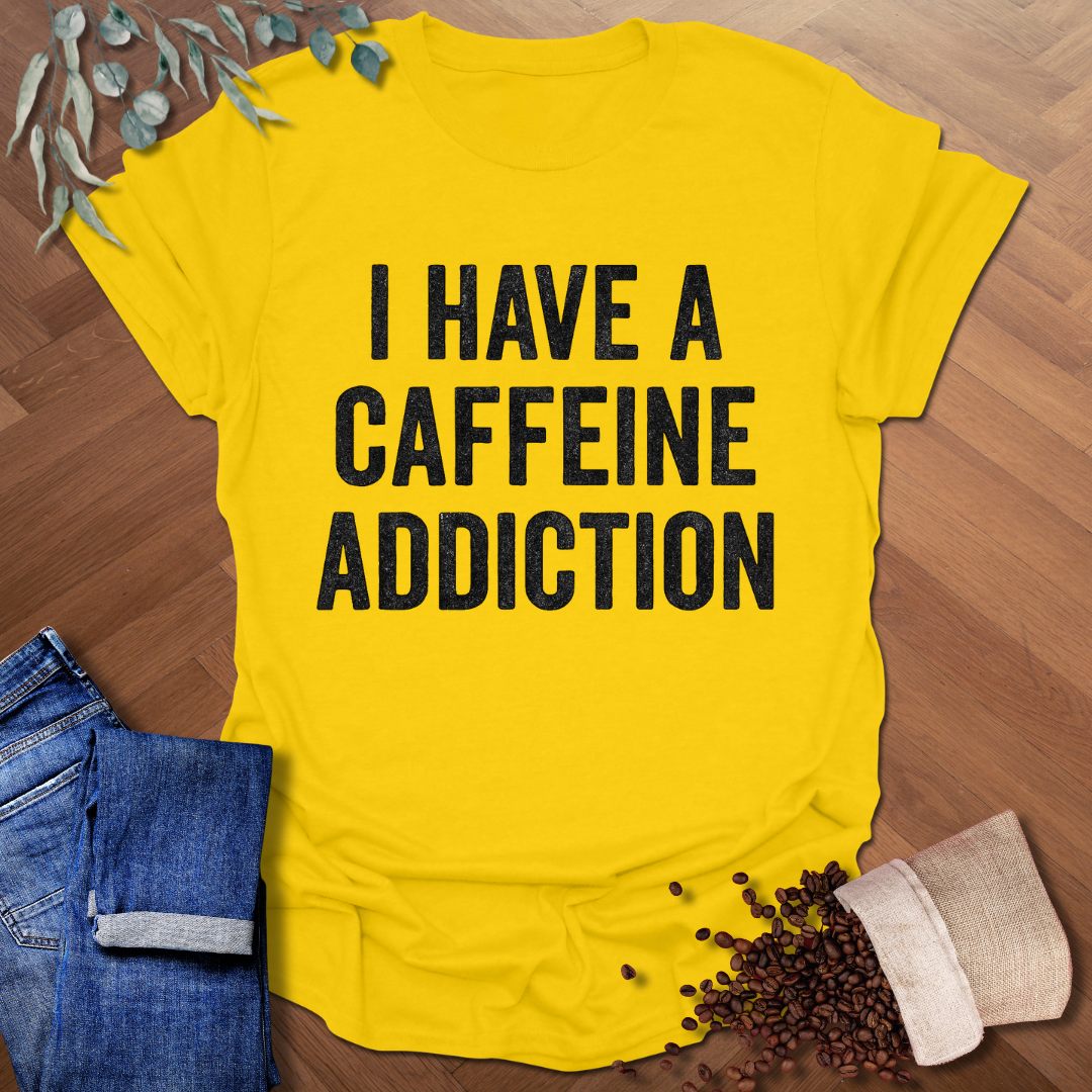 Caffeine Addiction T-Shirt