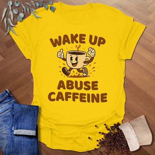 Wake Up Abuse Caffeine T-Shirt