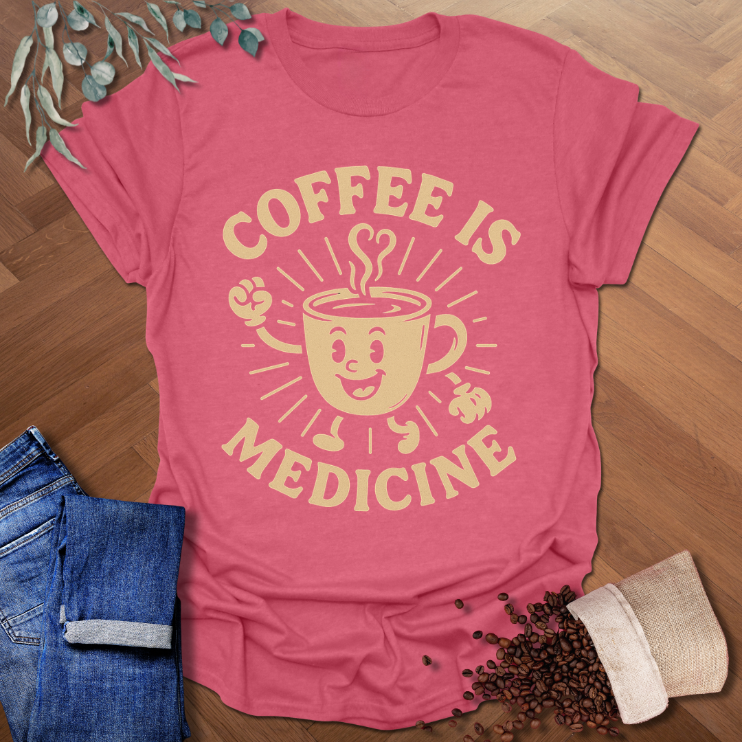 Coffee Is Medicine T-Shirt