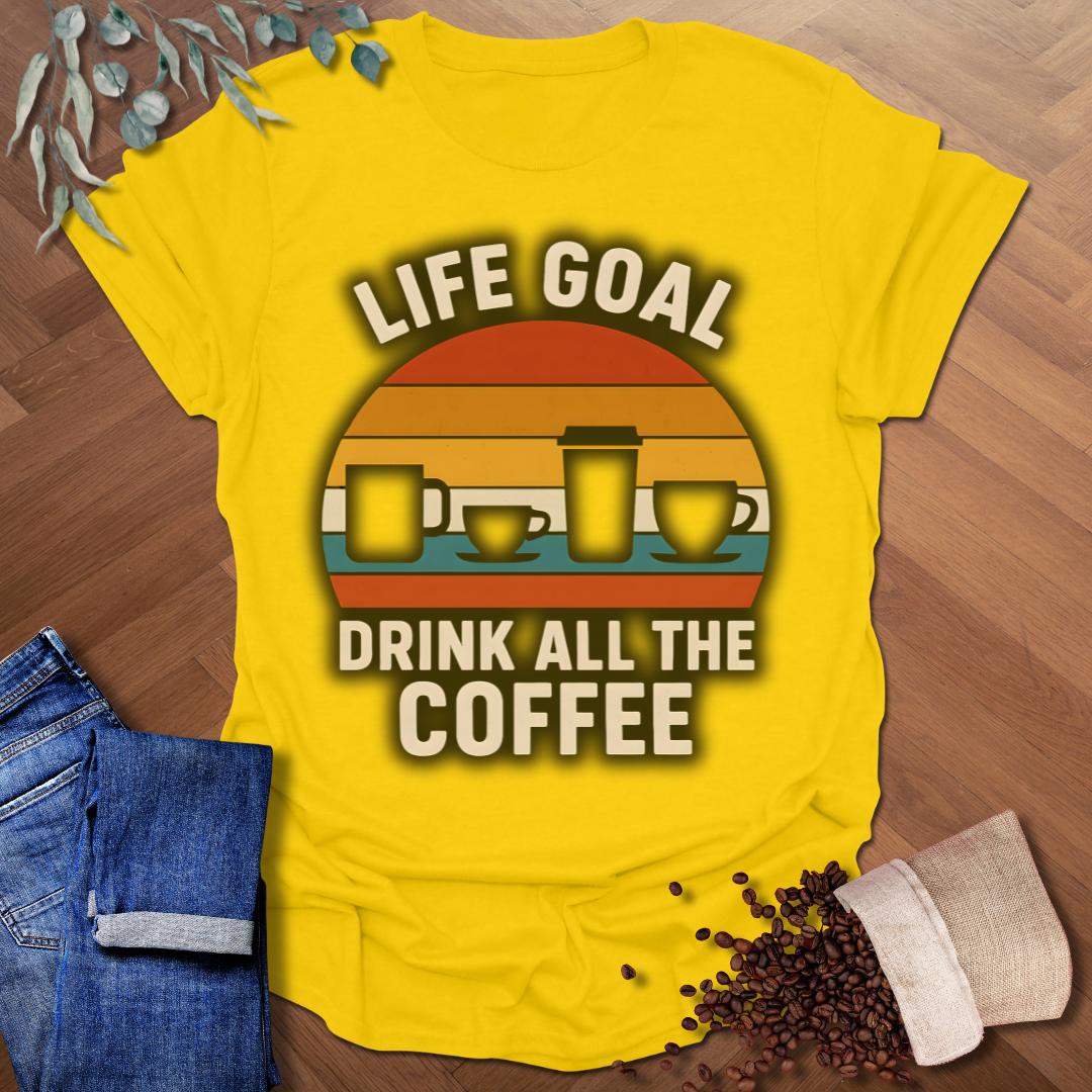 Life Goal T-Shirt