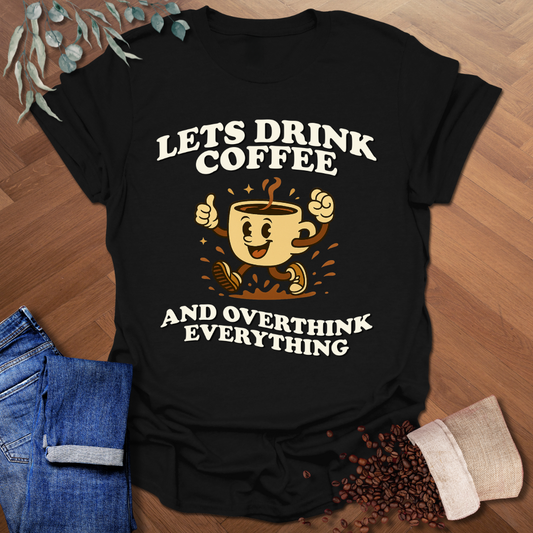 Overthink Everything T-Shirt
