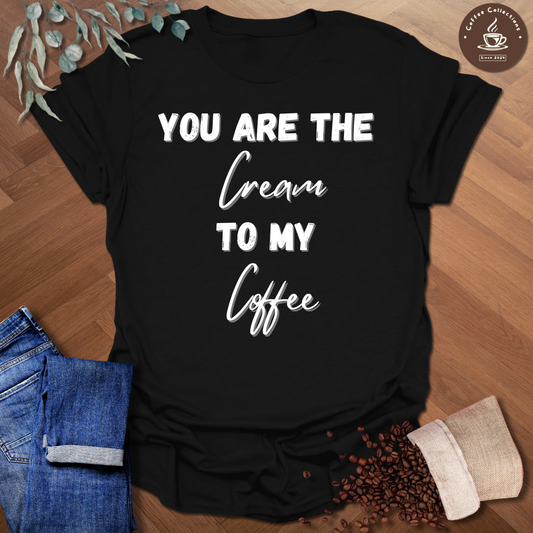 Cream To My Coffee T-Shirt