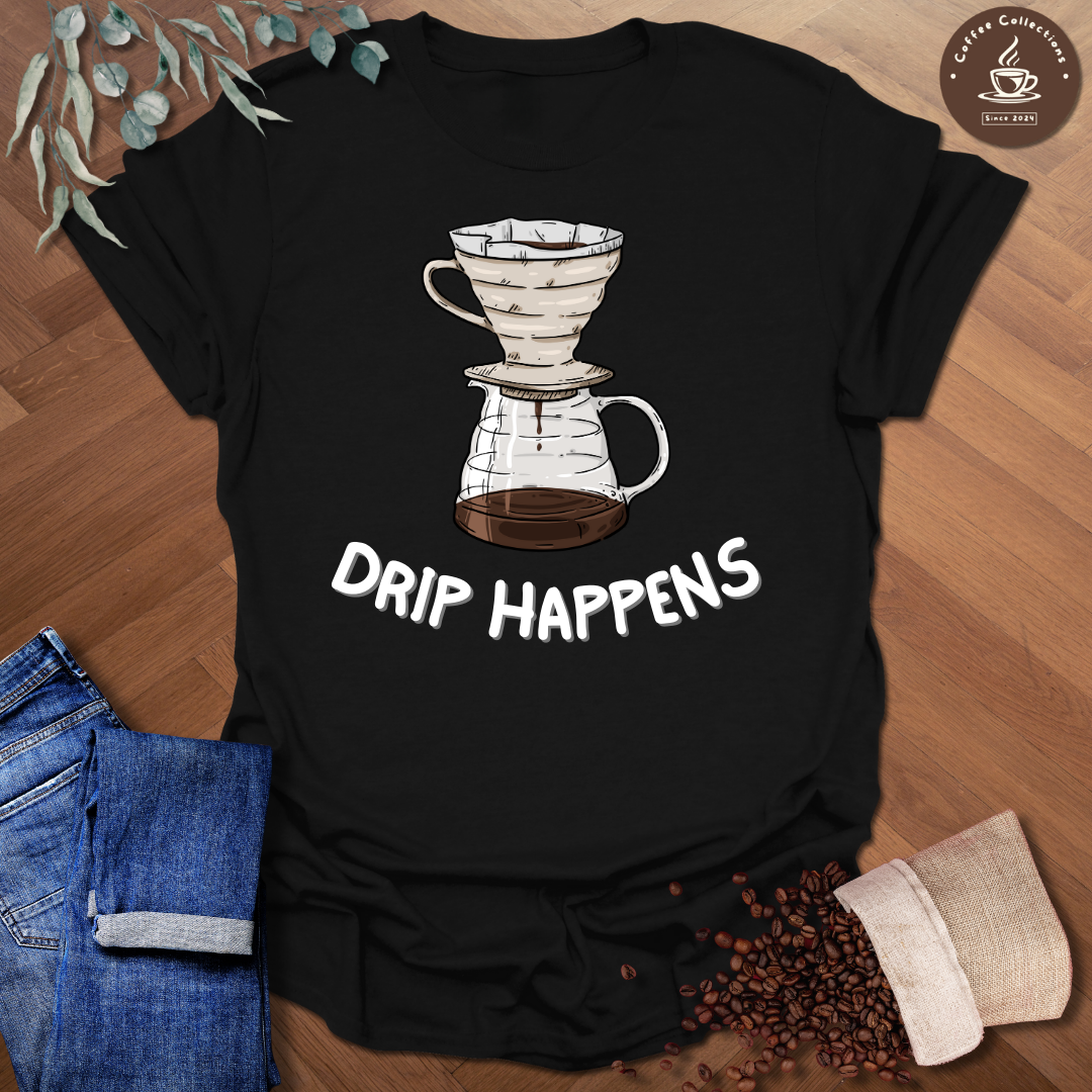 Drip Happens T-Shirt