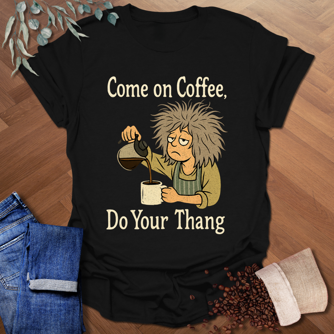 Come On Coffee T-Shirt