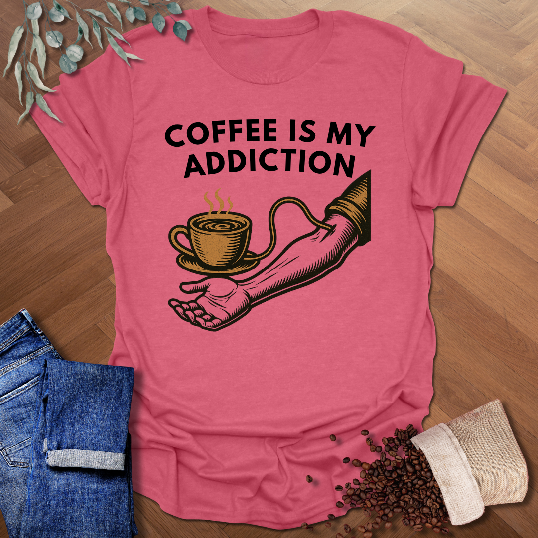 Addiction T-Shirt