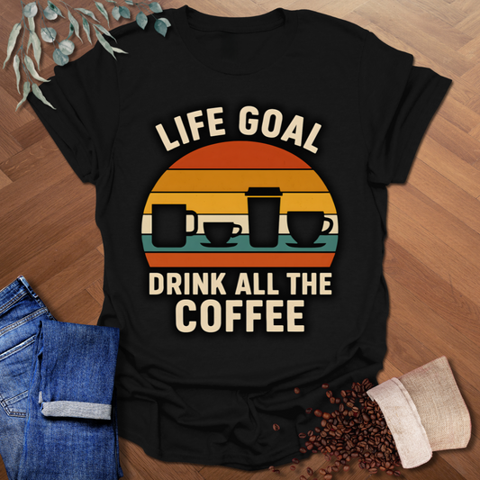 Life Goal T-Shirt