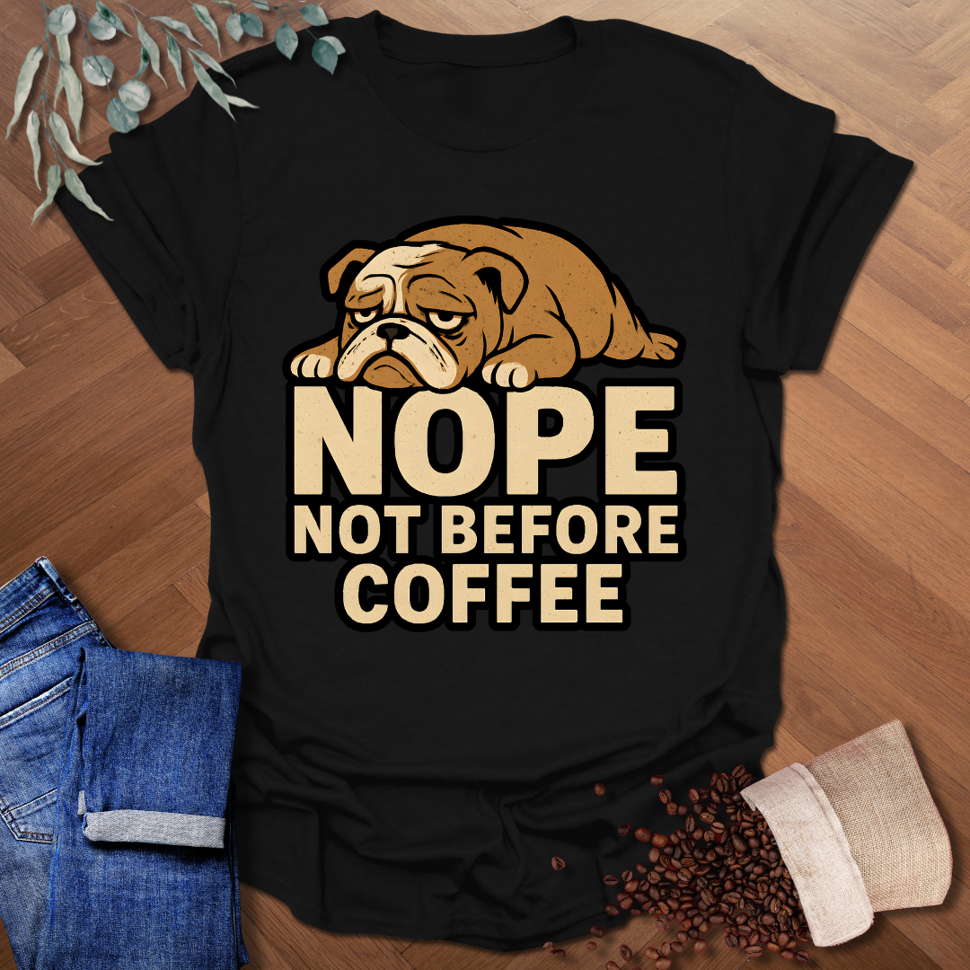 Nope Not Before Coffee T-Shirt