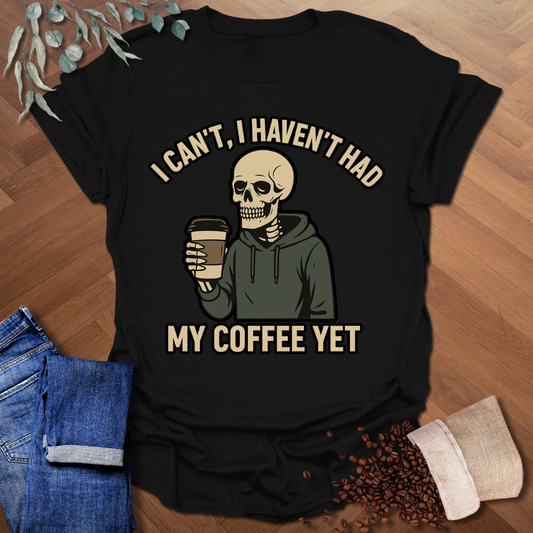 I Can't T-Shirt