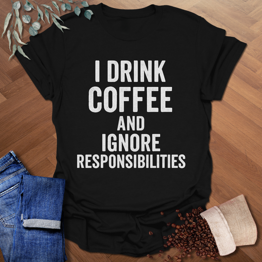 Ignore Responsibilities T-Shirt