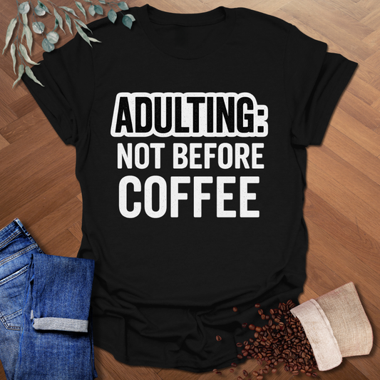 Adulting T-Shirt