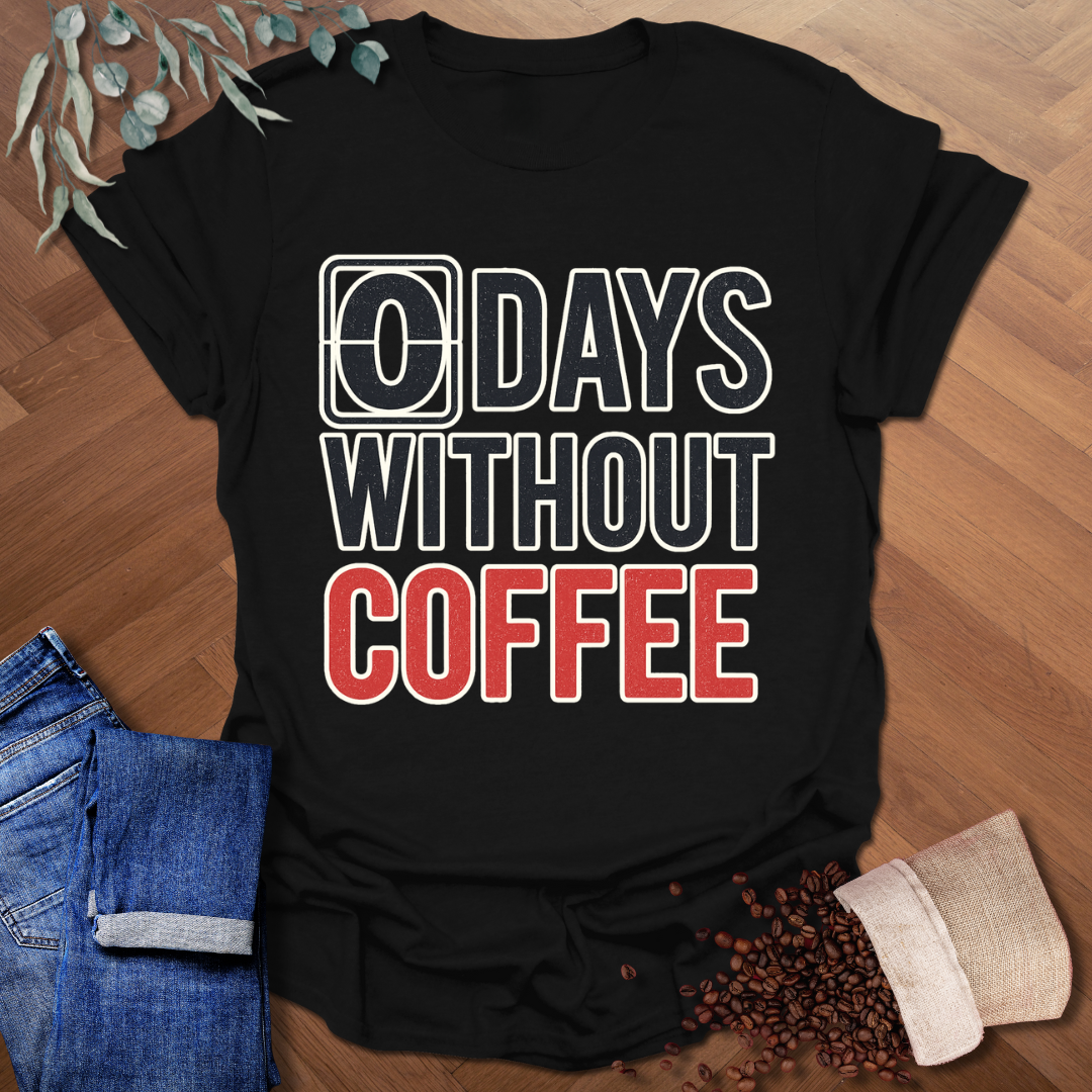 0 Days T-Shirt