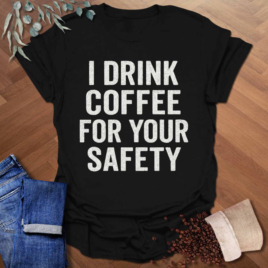 For Your Safety T-Shirt