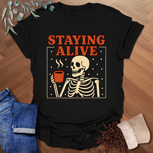 Staying Alive T-Shirt
