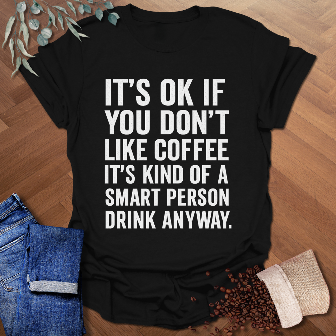 Smart Person Drink T-Shirt