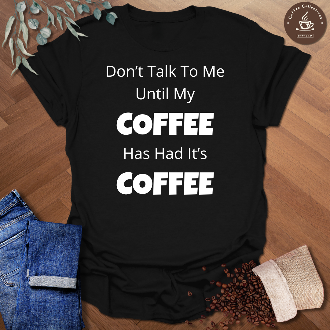 Don’t Talk To Me T-Shirt